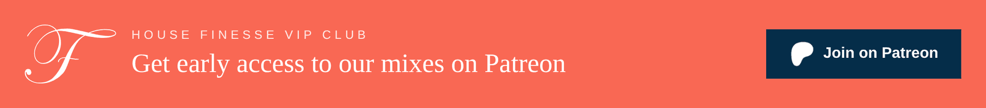 The new House Finesse VIP Club banner in the site footer, inviting people to get early access to the mixes on Patreon